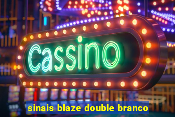 sinais blaze double branco